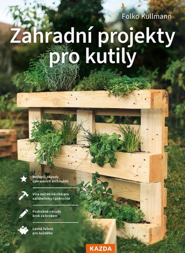 Zahradní projekty pro kutily - Kniha - Hlavní obrázek