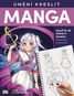 Umění kreslit Manga: Naučte se kreslit mangu krok za krokem - Kniha