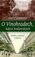 O Vinohradech, kdysi královských: Příběhy z bulvárů i zákoutí - Kniha