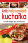 Anticholesterolová kuchařka: Chutné recepty pro zdravé srdce - Kniha