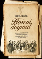 Hoření dogmat: Nedocenění čeští lékaři světového významu, tvůrci Druhé vídeňské lékařské školy - Kniha