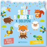 Můj sešit s obrázky k dolepení Zvířata: Najdi a nalep - Kniha