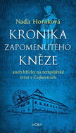 Kronika zapomenutého kněze: aneb hříchy na templářské tvrzi v Čejkovicích - Kniha