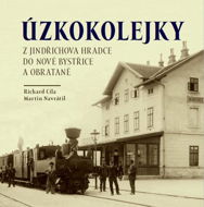 Kniha Úzkokolejky z Jindřichova Hradece do Nové Bystřice a Obrateně - Kniha