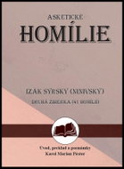 Izák Sýrsky (Ninivský) Asketické homílie - Kniha
