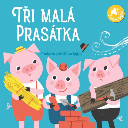 Tři malá prasátka: Zvuková pohádková knížka - Kniha - Hlavní obrázek