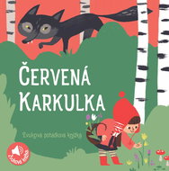 Červená Karkulka: Zvuková pohádková knížka - Kniha