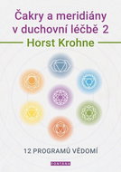 Čakry a meridiány v duchovní léčbě 2: 12 programů vědomí - Kniha