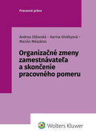 Organizačné zmeny zamestnávateľa a skončenie pracovného pomeru - Kniha