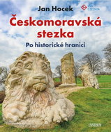Českomoravská stezka: Po historické hranici - Kniha
