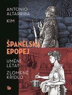 Španělská epopej: Umění létat Zlomené křídlo - Kniha