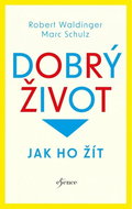 Dobrý život: Jak ho žít - Kniha