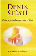 Deník štěstí: Kniha je průvodcem pro ženy ke štěstí - Kniha