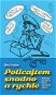 Policajtem snadno a rychle: humorný povídkový román o strážcích zákona - Kniha