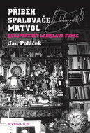 Příběh spalovače mrtvol: Dvojportrét Ladislava Fukse - Kniha