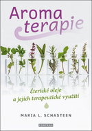 Aromaterapie: Éterické oleje a jejich terapeutické využití - Kniha