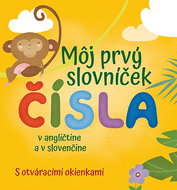 Môj prvý slovníček Čísla: v angličtine a v slovenčine - Kniha