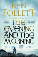 The Evening and the Morning: The Prequel to The Pillars of the Earth, A Kingsbridge Novel - Kniha