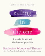 Calling in The One: 7 Weeks to Attract the Love of Your Life - Kniha