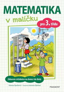 Matematika v malíčku pro 3. třídu: Zábavná cvičebnice na doma i do školy - Kniha