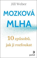 Mozková mlha: 10 způsobů, jak ji rozfoukat - Kniha