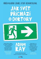 Jak svět přichází o doktory: Příběh mladého lékaře, který (re)kapituloval - Kniha