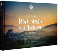 Čarovné Nové Mesto nad Váhom a okolie - Kniha