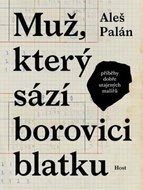 Muž, který sází borovici blatku: Příběhy dobře utajených malířů - Kniha