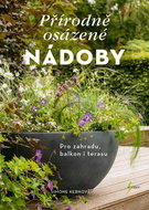 Přírodně osázené nádoby: Pro zahradu, balkon i terasu - Kniha
