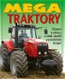 Mega traktory: Úžasné traktory a další skvělé zemědělské stroje! - Kniha