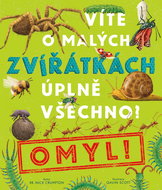 Víte o malých zvířátkách úplně všechno? Omyl! - Kniha