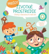 Prečo? Životné prostredie: Otázky a odpovede pre malé deti - Kniha