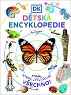 Dětská encyklopedie: Kniha, která má odpověď na vše - Kniha