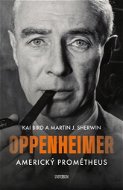 Oppenheimer Americký Prométheus - Kniha