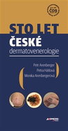 Sto let české dermatovenerologie - Kniha