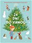 24 dní do Vianoc: Rozprávanie o slovenských Vianociach - Kniha