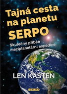 Tajná cesta na planetu Serpo: Skutečný příběh meziplanetární expedice - Kniha