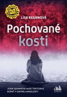 Pochované kosti: Josie Quinnová musí tentoraz kopať v dávnej minulosti - Kniha