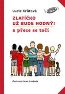 Zlatíčko už bude hodný!: a přece se točí - Kniha