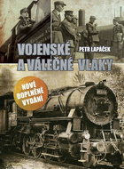 Vojenské a válečné vlaky: Nové doplněné vydání - Kniha