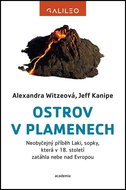 Ostrov v plamenech: Neobyčejný příběh Laki, sopky, která v 18. století zatáhla nebe nad Evropou - Kniha