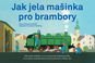 Jak jela mašinka pro brambory - Kniha