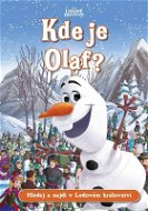 Ledové království Kde je Olaf?: Hledej a najdi v Ledovém království - Kniha