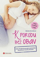 K porodu bez obav: Rady zkušené porodní asistentky prověřené mnoha ženami - Kniha