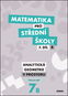 Matematika pro střední školy 7.díl B Pracovní sešit - Kniha