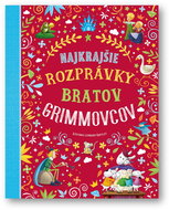 Najkrajšie rozprávky bratov Grimmovcov - Kniha