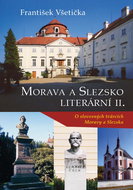 Morava a Slezsko Literární II.: O slovesných tvůrcích Moravy a Slezska - Kniha
