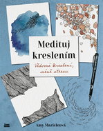 Medituj kreslením: Vědomé kreslení, méně stresu - Kniha