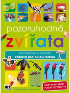 Pozoruhodná zvířata: Samolepky a aktivity zábava pro celou rodinu - Kniha