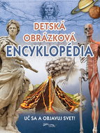 Detská obrázková encyklopédia: Uč sa a objavuj svet! - Kniha
